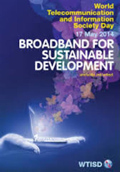Broadband for Sustainable development is a theme for WTISD-14